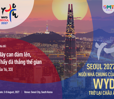 WYD SEOUL 2027 – ĐẠI HỘI GIỚI TRẺ THẾ GIỚI 2027 TẠI HÀN QUỐC: SỰ KIỆN CÔNG GIÁO LỚN NHẤT DÀNH CHO GIỚI TRẺ TOÀN CẦU